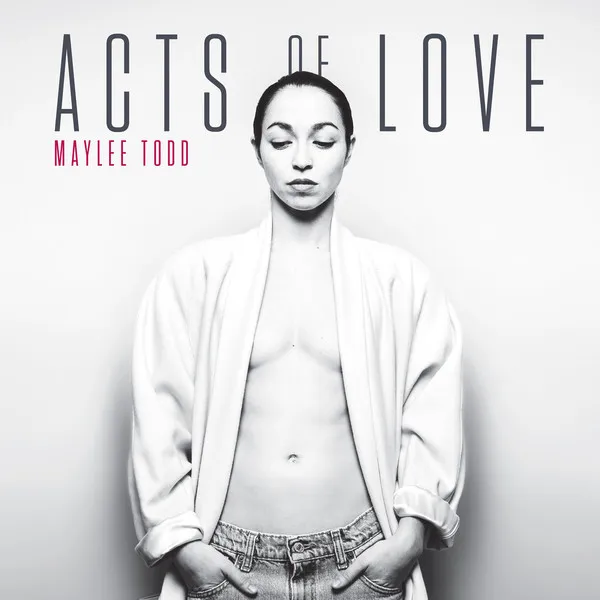 MAYLEE TODD / メイリー・トッド / ACTS OF LOVE