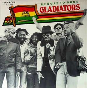GLADIATORS (REGGAE) / グラディエイターズ / REGGAE TO BONE