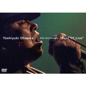 YOSHIYUKI OHSAWA / 大沢誉志幸 / 大澤誉志幸35th Anniversary Best Of Live