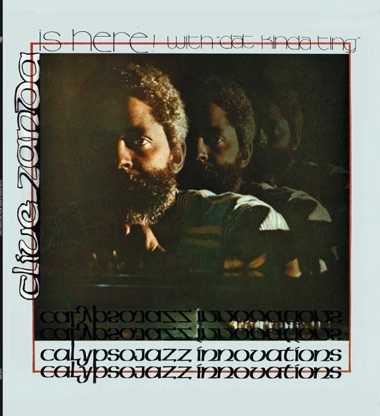 CLIVE ZANDA / HERE WITH DAT KINDA TING : CALYPSO JAZZ INNOVATIONS