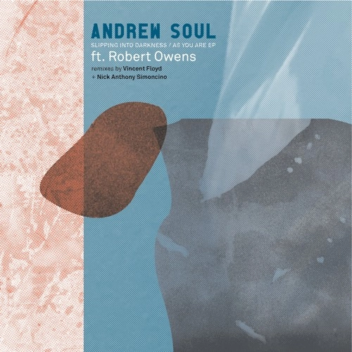 ANDREW SOUL / SLIPPING INTO DARKNESS EP FEAT ROBERT OWENS