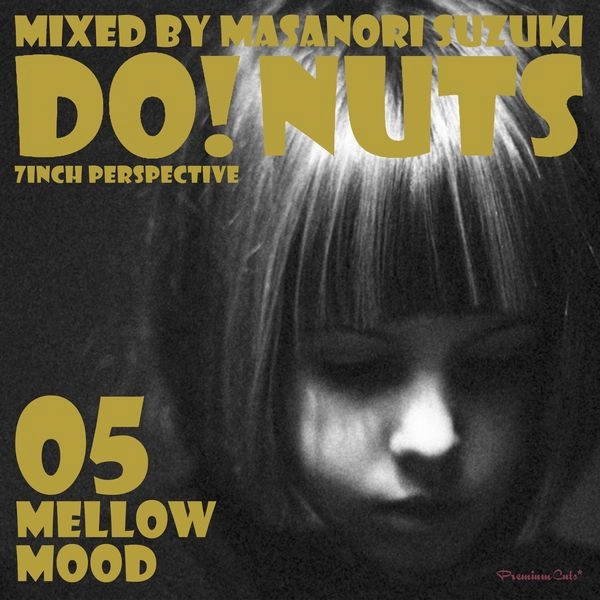 MASANORI SUZUKI / 鈴木雅尭 / PREMIUM CUTS PRESENTS DO! NUTS 05 MELLOW MOOD