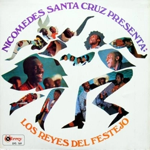 NICOMEDES SANTA CRUZ / ニコメデス・サンタ・クルース / LOS REYES DEL FESTEJO
