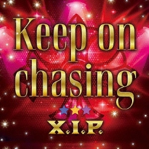X.I.P. / Keep on chasing