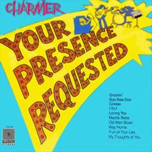 CHARMER (PROG) / YOUR PRESENCE REQUESTED