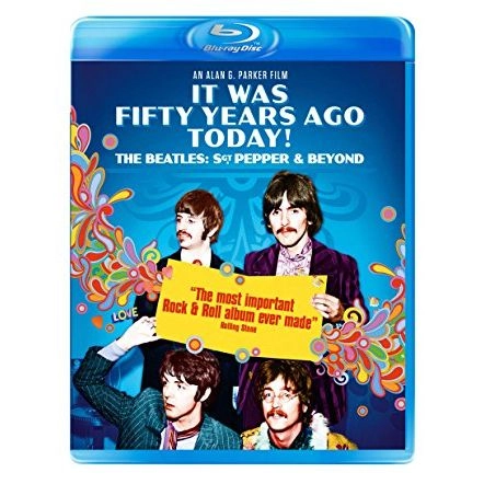 BEATLES / ビートルズ / IT WAS FIFTY YEARS AGO TODAY! THE BEATLES: SGT. PEPPER & BEYOND (ALAN G. PARKER)