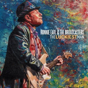 RONNIE EARL AND THE BROADCASTERS / ロニー・アール&ザ・ブロードキャスターズ / ザ・ラキエスト・マン / THE LUCKIEST MAN