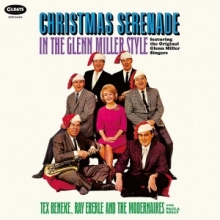 TEX BENEKE, RAY EBERLE AND THE MODERNAIRES WITH PAULA KELLY / テックス・ベネキー、レイ・エバリー・アンド・ザ・モダネアーズ・ウィズ・ポーラ・ケリー / クリスマス･セレナーデ･イン･ザ･グレン･ミラー･スタイル / CHRISTMAS SERENADE IN THE GLENN MILLER STYLE