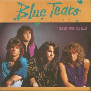BLUE TEARS / ブルー・ティアーズ / ROCKIN' WITH THE RADIO