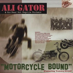 ALI GATOR & HIS REAL HOT REPTILE ROCKERS / MOTORCYCLE BOUND