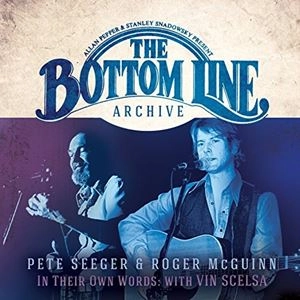 PETE SEEGER & ROGER MCGUINN / BOTTOM LINE ARCHIVE SERIES: IN THEIR OWN WORDS: WITH VIN SCELSA