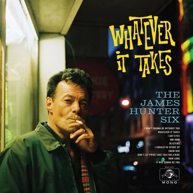 JAMES HUNTER SIX / ジェームス・ハンター・シックス / WHATEVER IT TAKES