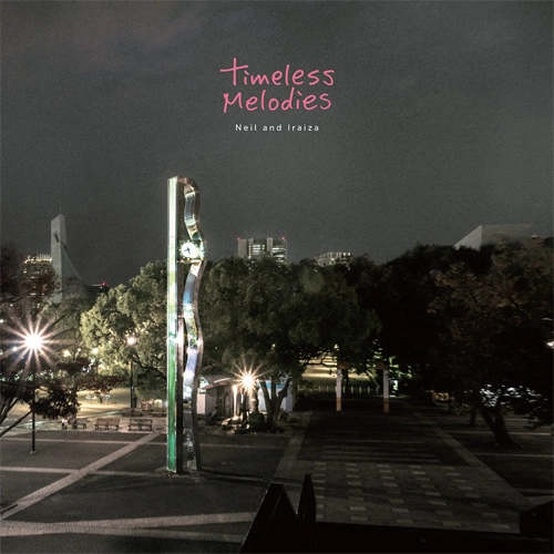 Neil and Iraiza / TIMELESS MELODIES