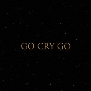 OxT / GO CRY GO
