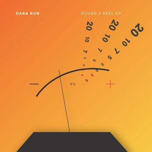 DANA RUH / ROUND 2 REEL EP
