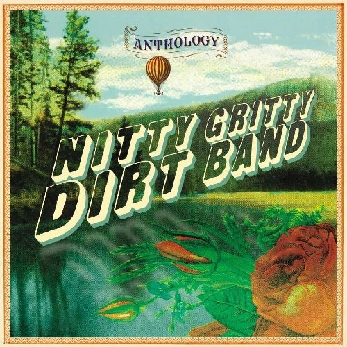 NITTY GRITTY DIRT BAND / ニッティ・グリッティ・ダート・バンド / ANTHOLOGY　（2CD)