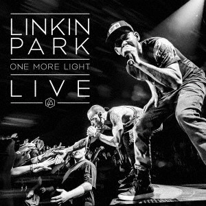 LINKIN PARK / リンキン・パーク / ワン・モア・ライト・ライヴ / ONE MORE LIGHT LIVE