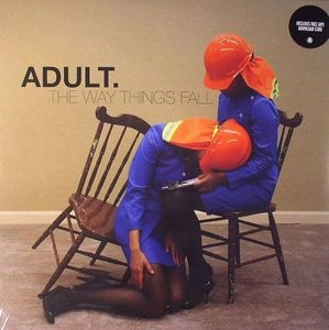 ADULT. / アダルト. / WAY THINGS FALL