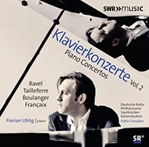 FLORIAN UHLIG / フローリアン・ウーリヒ / RAVEL, TAILLEFERRE, BOULANGER, FRANCAIX: PIANO CONCERTOS