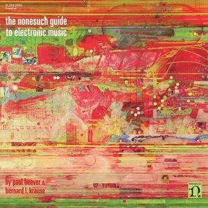 BEAVER & KRAUSE / ビーバー&クラウゼ / THE NONESUCH GUIDE TO ELECTRONIC MUSIC / NONESUCH GUIDE TO ELECTRONIC MUSIC