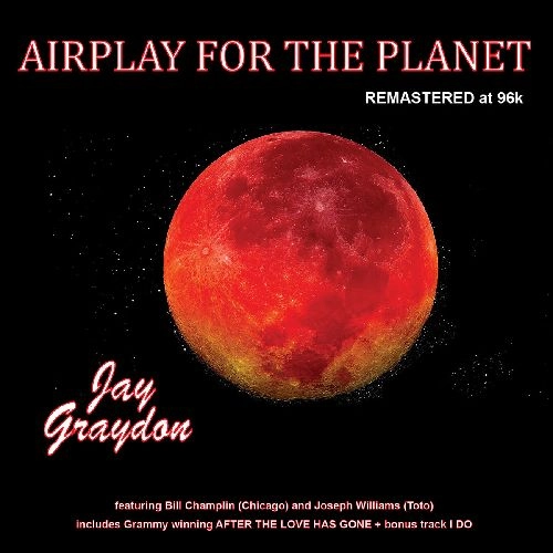JAY GRAYDON / ジェイ・グレイドン / AIRPLAY FOR THE PLANET (REMASTERED)