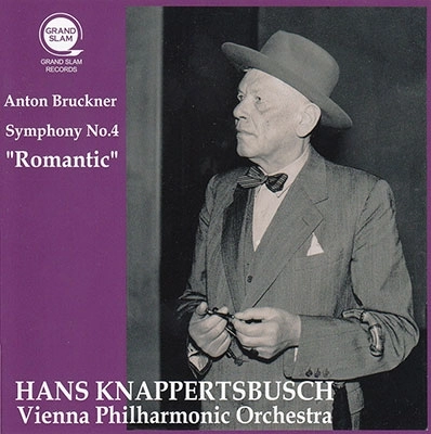 HANS KNAPPERTSBUSCH / ハンス・クナッパーツブッシュ / BRUCKNER:SYMPHONY NO.4