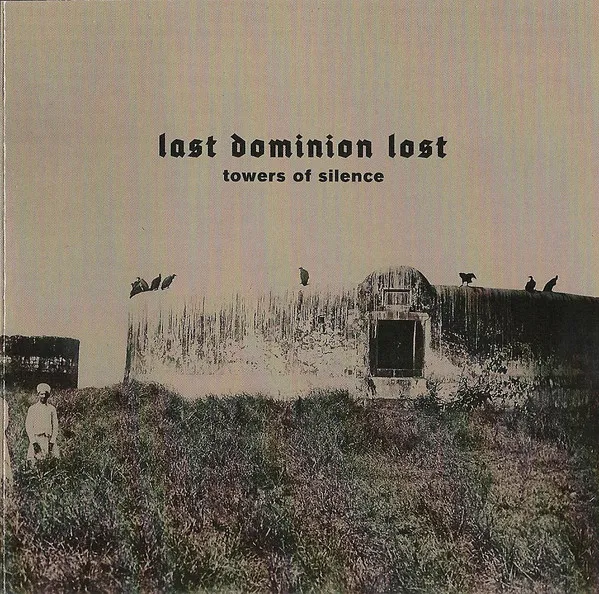 LAST DOMINION LOST / ラスト・ドミニオン・ロスト / TOWERS OF SILENCE