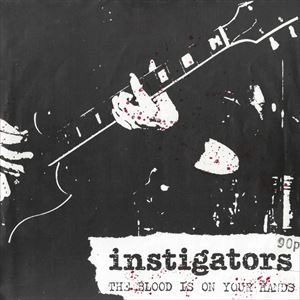 INSTIGATORS / BLOOD IS ON YOUR HANDS (7")