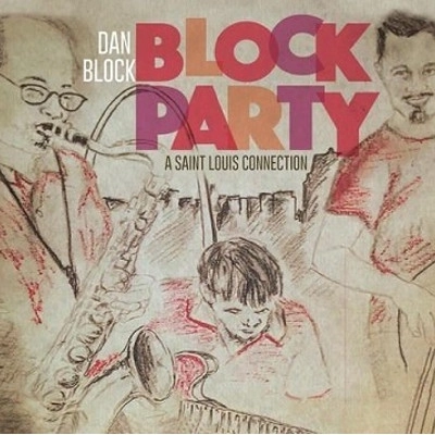 DAN BLOCK / BLOCK PARTY - A ST. LOUIS REUNION