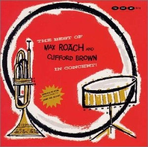 MAX ROACH / マックス・ローチ / BEST OF MAX ROACH AND CLIFFORD BROWN IN CONCERT