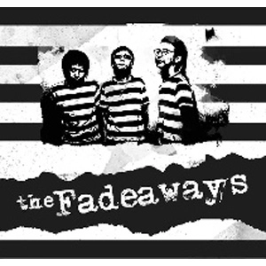 THE FADEAWAYS / Sick and Tired