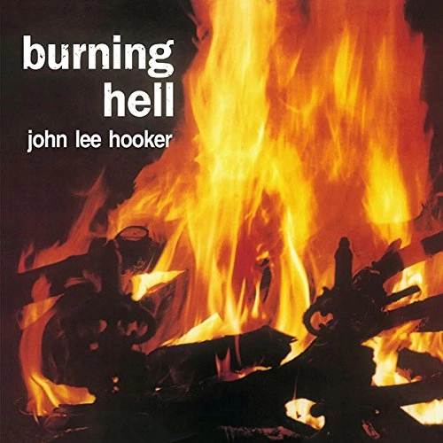 JOHN LEE HOOKER / ジョン・リー・フッカー / BURNING HELL