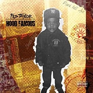 FES TAYLOR / HOOD FAMOUS
