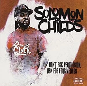 SOLOMON CHILDS / DON'T ASK PERMISSION, ASK FOR FORGIVENESS