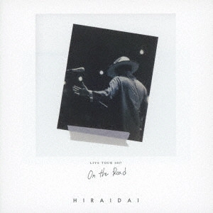 DAI HIRAI / 平井大 / LIVE TOUR 2017 ON THE ROAD
