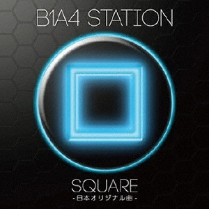 B1A4 / B1A4 STATION SQUARE  -日本オリジナル曲-