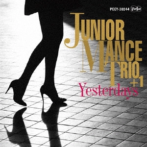 JUNIOR MANCE / ジュニア・マンス / イエスタデイズ / Yesterdays