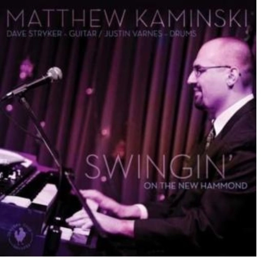 MATTHEW KAMINSKI / SWINGIN' ON THE NEW HAMMOND / SWINGIN ON THE NEW HAMMOND