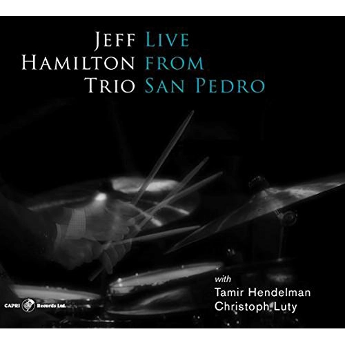 JEFF HAMILTON / ジェフ・ハミルトン / LIVE FROM SAN PEDRO
