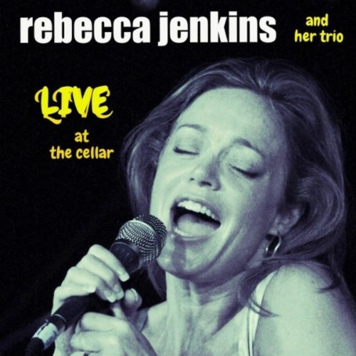 REBECCA JENKINS / レベッカ・ジェンキンス / LIVE AT THE CELLAR