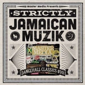 MASTER MEDIA / マスター・メディア / STRICTLY JAMAICAN MUZIK VOL.3
