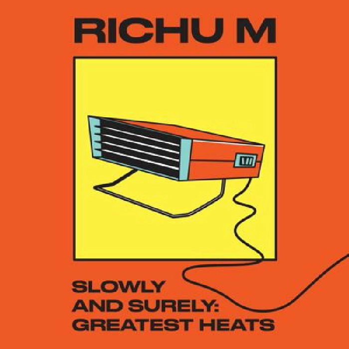 RICHU M / SLOWLY AND SURELY GREATEST HEATS