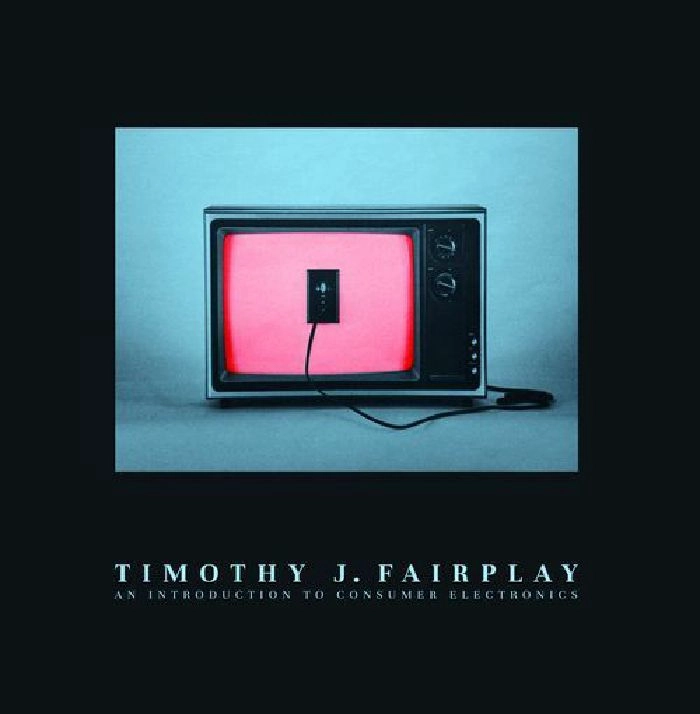 TIMOTHY J.FAIRPLAY / INTRODUCTION TO CONSUMER ELECTRONICS