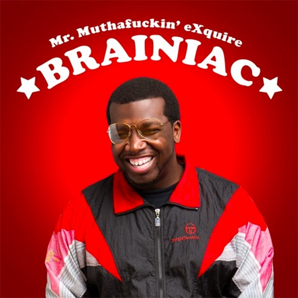 MR. MUTHAFUCKIN' EXQUIRE / BRAINIAC