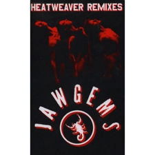JAW GEMS / HEATWEAVER REMIXES