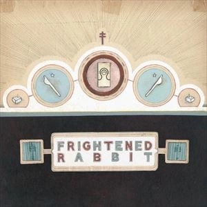 FRIGHTENED RABBIT / フライトゥンド・ラビット / WINTER OF MIXED DRINKS