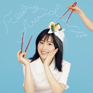 MINORI SUZUKI / 鈴木みのり / FEELING AROUND