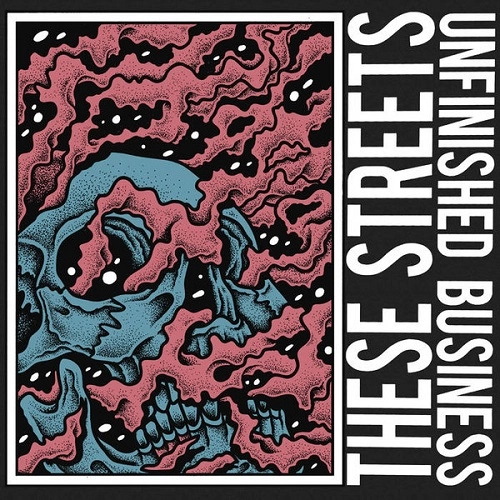 THESE STREETS / UNFINISHED BUSINESS