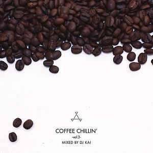DJ KAI / COFFEE CHILLIN' -vol.3-