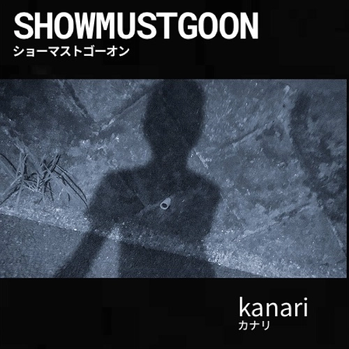 kanari / SHOWMUSTGOON